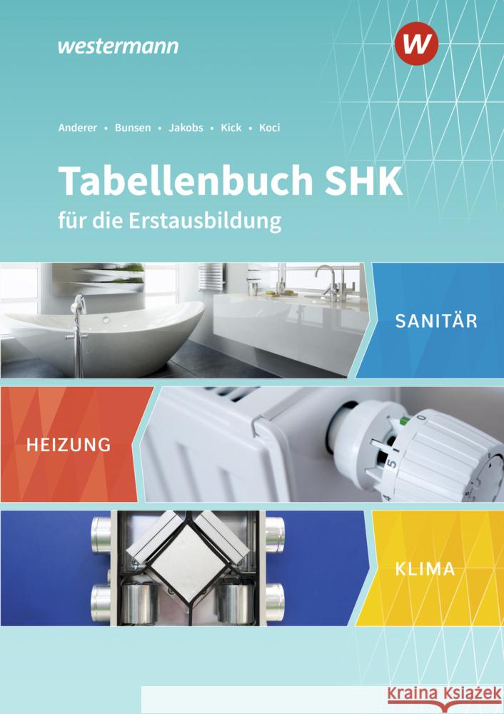 Tabellenbuch SHK für die Erstausbildung Jakobs, Tobias, Anderer, Ralf, Koci, Steffen 9783142105727 Westermann Berufsbildung - książka