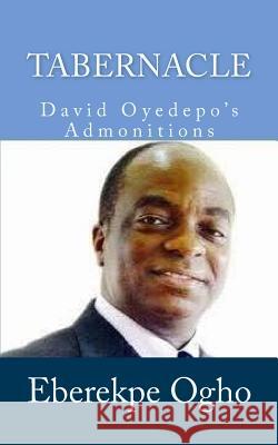 Tabernacle: David Oyedepo's Admonitions Eberekpe Whyte Ogho 9781542920414 Createspace Independent Publishing Platform - książka