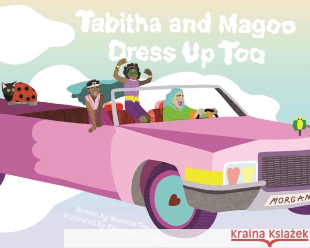 Tabitha and Magoo Dress Up Too Tea, Michelle 9781936932771 Amethyst Editions - książka