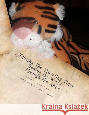 Tabitha The Traveling Tiger Seeing the World Through the ABCs Sherer, James And Erin 9781478196365 Createspace Independent Publishing Platform - książka