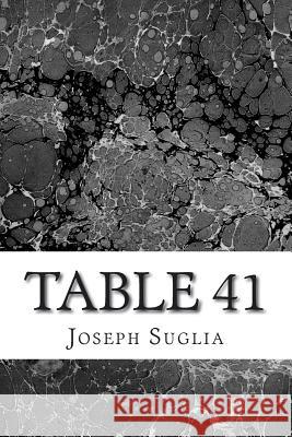 Table 41 Joseph Suglia 9781720914273 Createspace Independent Publishing Platform - książka