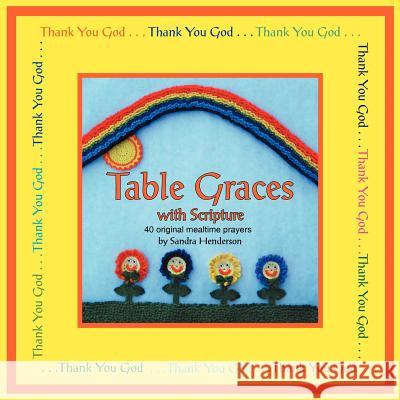 Table Graces: With Scripture Sandra Henderson 9781449750039 WestBow Press - książka