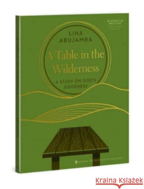Table in the Wilderness: A Study on God's Goodness Lina Abujamra 9780830784233 Esther Press David C Cook - książka