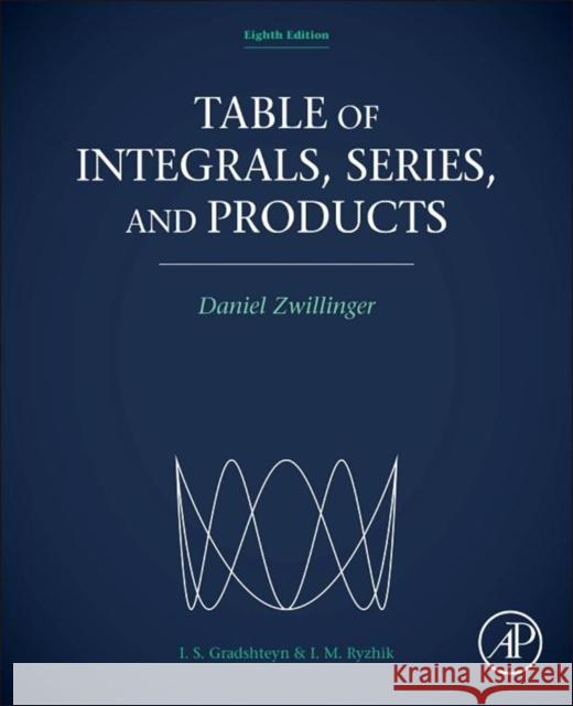 Table of Integrals, Series, and Products Daniel Zwillinger 9780123849335 ACADEMIC PRESS - książka