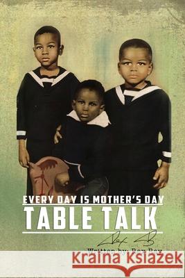 Table Talk: Everyday is Mother's Day Phyllis Dillard Stewart Rex Ray 9781512216608 Createspace Independent Publishing Platform - książka