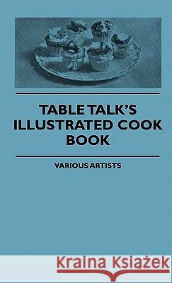 Table Talk's Illustrated Cook Book Various (selected by the Federation of Children's Book Groups) 9781444652666 Read Books - książka