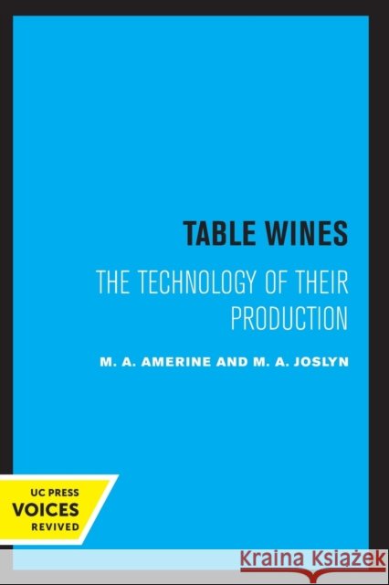 Table Wines: The Technology of Their Production M. A. Amerine M. a. Joslyn 9780520317147 University of California Press - książka
