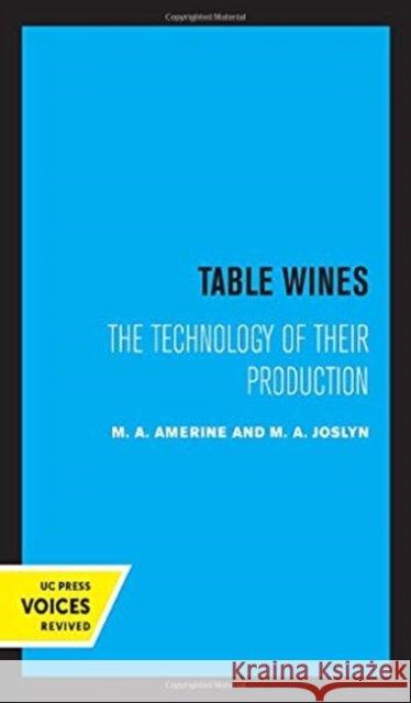 Table Wines: The Technology of Their Production M. A. Amerine M. a. Joslyn 9780520361621 University of California Press - książka