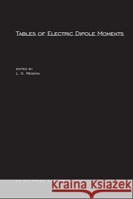 Tables of Electric Dipole Moments L. G. Wesson, Jr. 9780262731591 MIT Press Ltd - książka