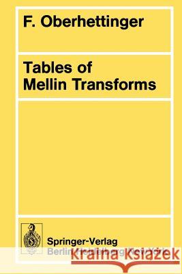 Tables of Mellin Transforms F. Oberhettinger 9783540069423 Springer - książka
