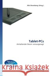 Tablet-PCs : Anhaltender Boom vorausgesagt Bramberg, Nils 9786130112011 FastBook Publishing - książka