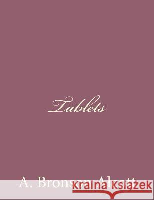 Tablets A. Bronson Alcott 9781494328535 Createspace - książka