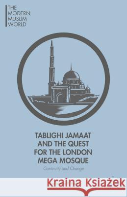 Tablighi Jamaat and the Quest for the London Mega Mosque: Continuity and Change Pieri, Z. 9781137464385 Palgrave MacMillan - książka