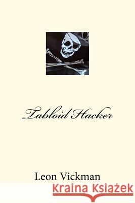 Tabloid Hacker Leon Vickma 9781477521014 Createspace - książka