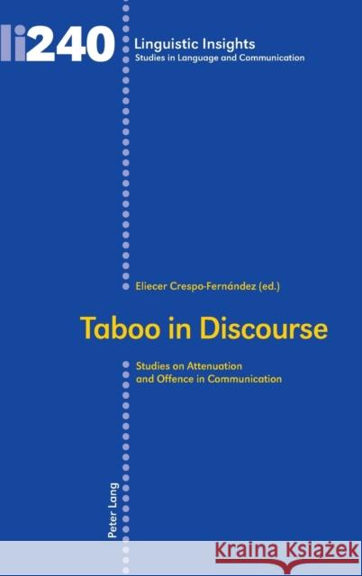 Taboo in Discourse: Studies on Attenuation and Offence in Communication Gotti, Maurizio 9783034330183 Peter Lang AG, Internationaler Verlag der Wis - książka