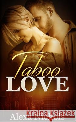 Taboo Love: An Erotic Compilation Alexa Nichols 9781658106863 Independently Published - książka