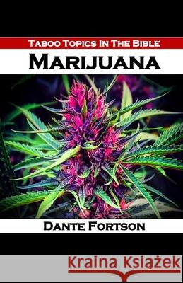 Taboo Topics In The Bible: Marijuana Dante Fortson 9781690862031 Independently Published - książka