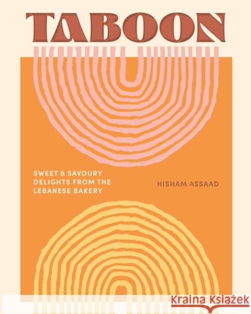 Taboon: Sweet and Savoury Delights from the Lebanese Bakery Hisham Assaad 9781923049437 Smith Street Books - książka