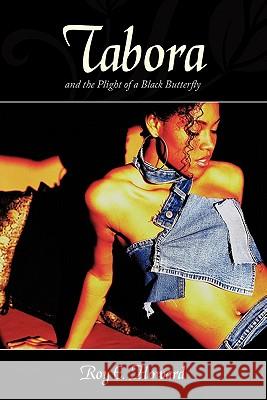 Tabora and the Plight of a Black Butterfly Roy E. Howard 9781463402099 Authorhouse - książka