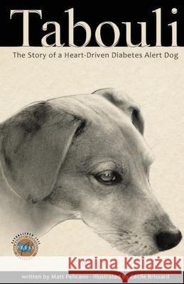 Tabouli: The Story of a Heart-Driven Diabetes Alert Dog Matt Pelicano, Cécile Brissard 9780578532035 Oakdale Publishing - książka