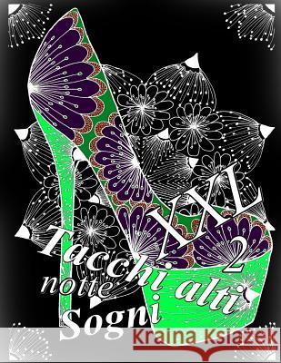 Tacchi alti Sogni notte XXL 2: Antistress Libro Da Colorare Per Adulti The Art of You 9781096001973 Independently Published - książka