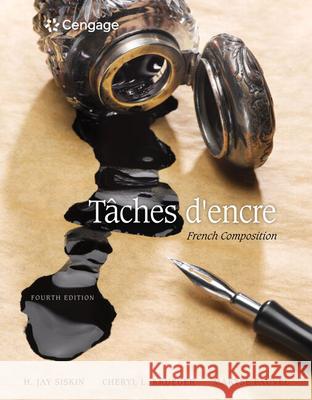 Taches d'Encre: French Composition H. Jay Siskin 9781305580282 Heinle - książka