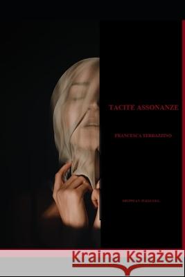 Tacite assonanze Terrazzino Francesca Terrazzino 9791280619099 Gruppo A.V. Italia S.R.L. - książka