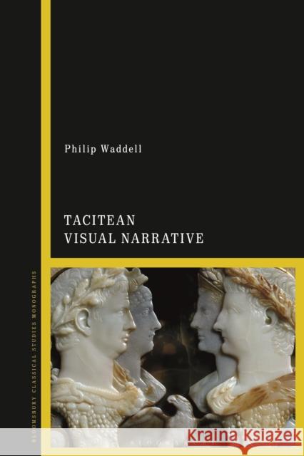 Tacitean Visual Narrative Philip Waddell 9781350191525 Bloomsbury Academic - książka