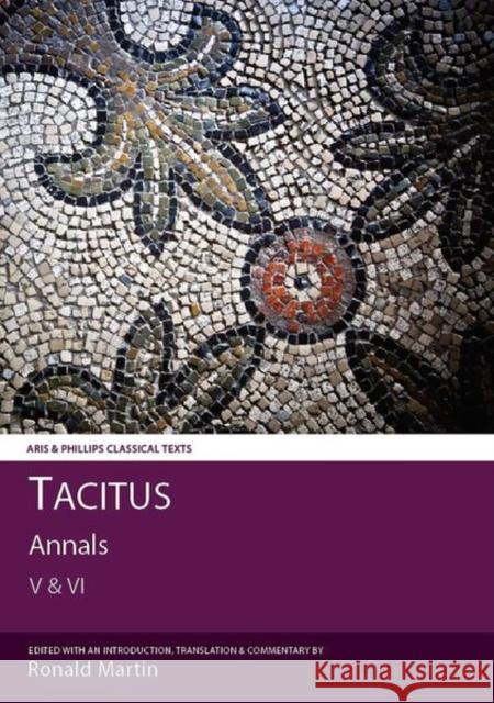 Tacitus: Annals V and VI Ronald Martin 9780856687228 Aris & Phillips - książka