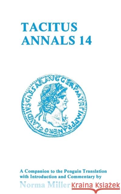 Tacitus: Annals XIV: A Companion to the Penguin Translation Tacitus 9780862922382 Duckworth Publishers - książka