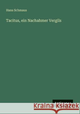 Tacitus, ein Nachahmer Vergils Hans Schmaus 9783566041762 Antigonos Verlag - książka