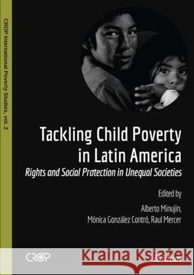 Tackling Child Poverty in Latin America: Rights and Social Protection in Unequal Societies M?nica Gonz?le Raul Mercer Alberto Minujin 9783838209470 Ibidem Press - książka