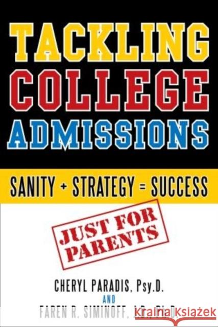 Tackling College Admissions: Sanity + Strategy=Success Paradis, Cheryl 9780742547834 Rowman & Littlefield Publishers - książka