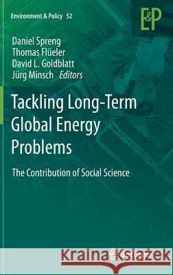 Tackling Long-Term Global Energy Problems: The Contribution of Social Science Spreng, Daniel 9789400723320 Springer - książka