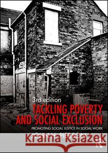 Tackling Poverty and Social Exclusion: Promoting Social Justice in Social Work John Pierson   9780415742993 Taylor and Francis - książka