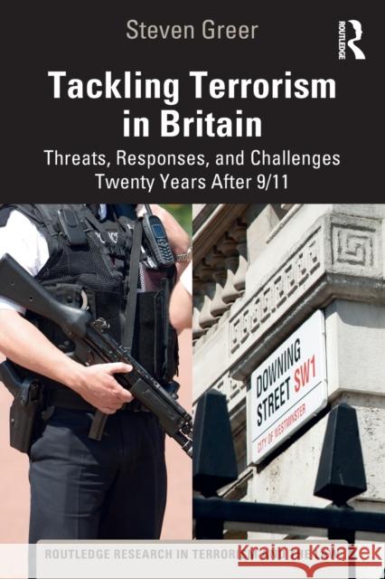 Tackling Terrorism in Britain: Threats, Responses, and Challenges Twenty Years After 9/11 Steven Greer 9781032117003 Routledge - książka