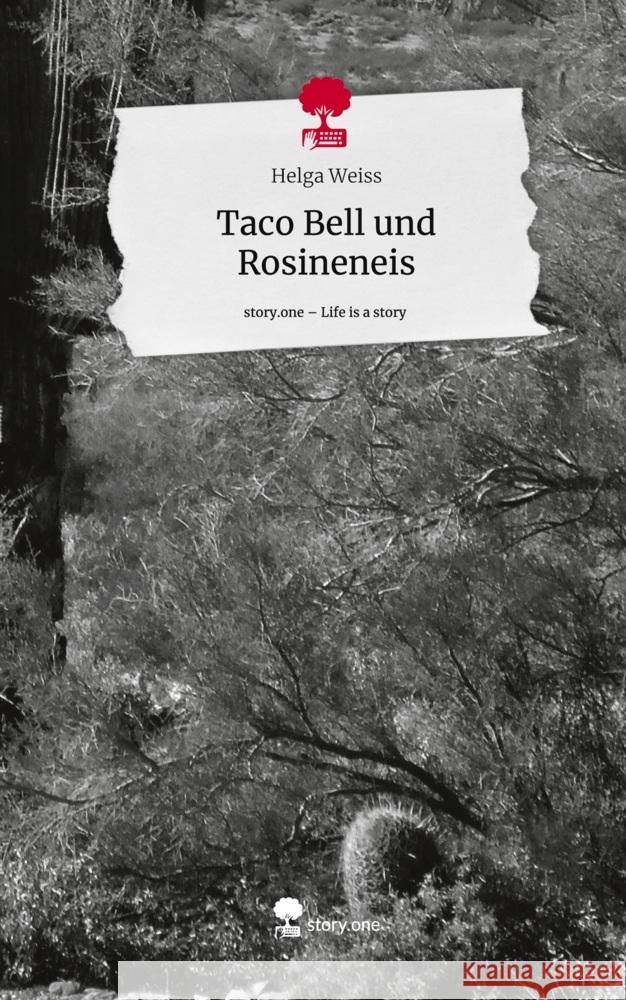 Taco Bell und Rosineneis. Life is a Story - story.one Weiss, Helga 9783711512413 story.one publishing - książka