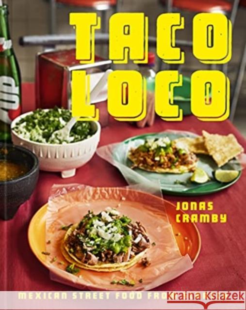 Taco Loco: Mexican Street Food from Scratch Jonas Cramby 9781911682172 HarperCollins Publishers - książka