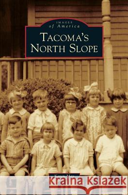 Tacoma's North Slope Karen May 9781531649708 Arcadia Publishing Library Editions - książka