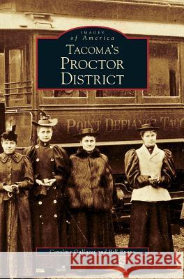 Tacoma's Proctor District Caroline Gallacci, Bill Evans 9781531629618 Arcadia Publishing Library Editions - książka