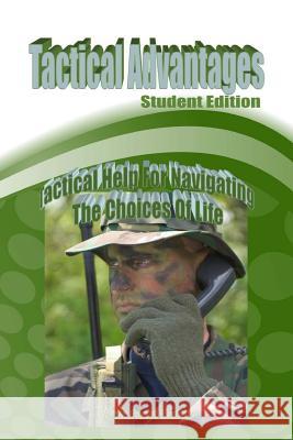 Tactical Advantages Student Edition Dr Daniel S. Haifley 9781523396665 Createspace Independent Publishing Platform - książka