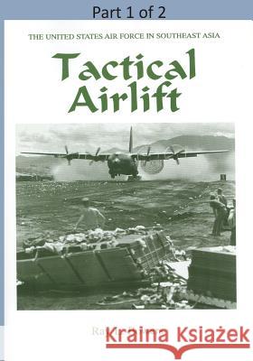 Tactical Airlift ( Part 1 of 2) Office of Air Force History              U. S. Air Force 9781508698777 Createspace - książka