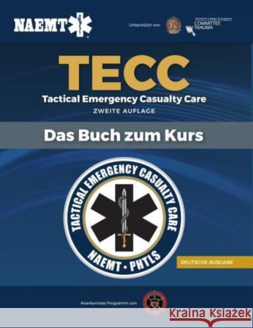 Tactical Emergency Casualty Care, German Edition NAEMT 9781284227154 Jones and Bartlett Publishers, Inc - książka