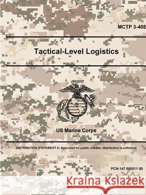 Tactical-Level Logistics - MCTP 3-40B Us Marine Corps 9780359097395 Lulu.com - książka