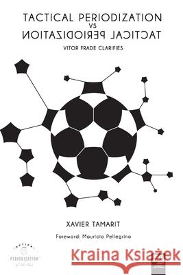 Tactical Periodization Vs Tactical Periodization Xavier Tamarit Librofutbol Com Editorial 9789878370453 Librofutbol.com - książka