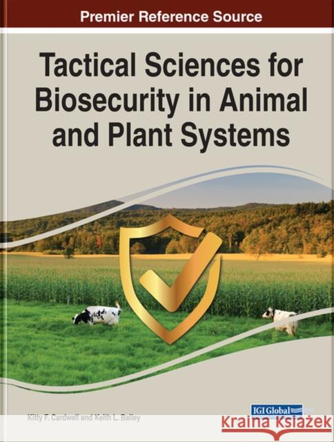 Tactical Sciences for Biosecurity in Animal and Plant Systems  9781799879350 IGI Global - książka