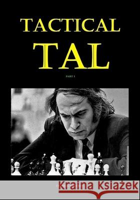 Tactical Tal: Part I Lyudmil Tsvetkov 9781980771494 Independently Published - książka