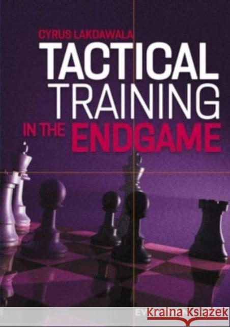 Tactical Training in the Endgame Cyrus Lakdawala 9781781945865 Everyman Chess - książka