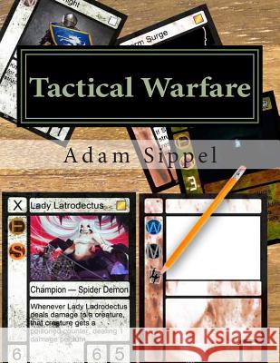 Tactical Warfare: The Make it Yourself Card Game Sippel, Adam Francis 9781481880282 Createspace - książka