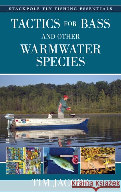 Tactics for Bass and Other Warmwater Species Tim Jacobs 9780811771122 Stackpole Books - książka